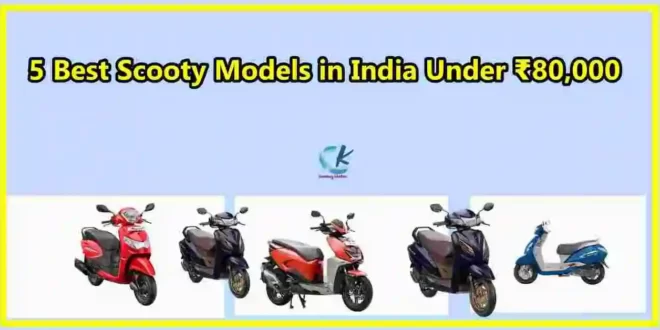 5 Best Scooty Models in India Under ₹80,000